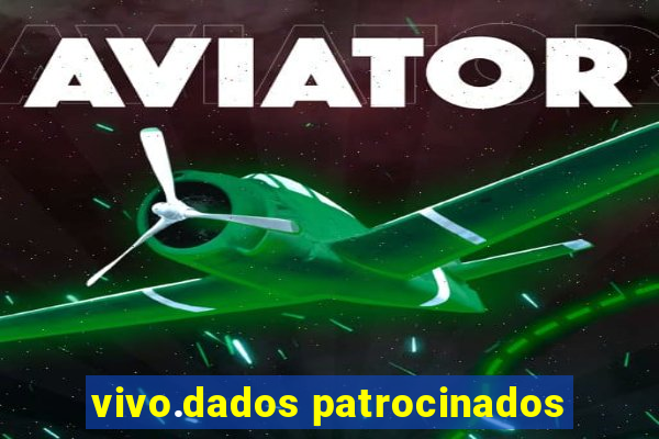 vivo.dados patrocinados